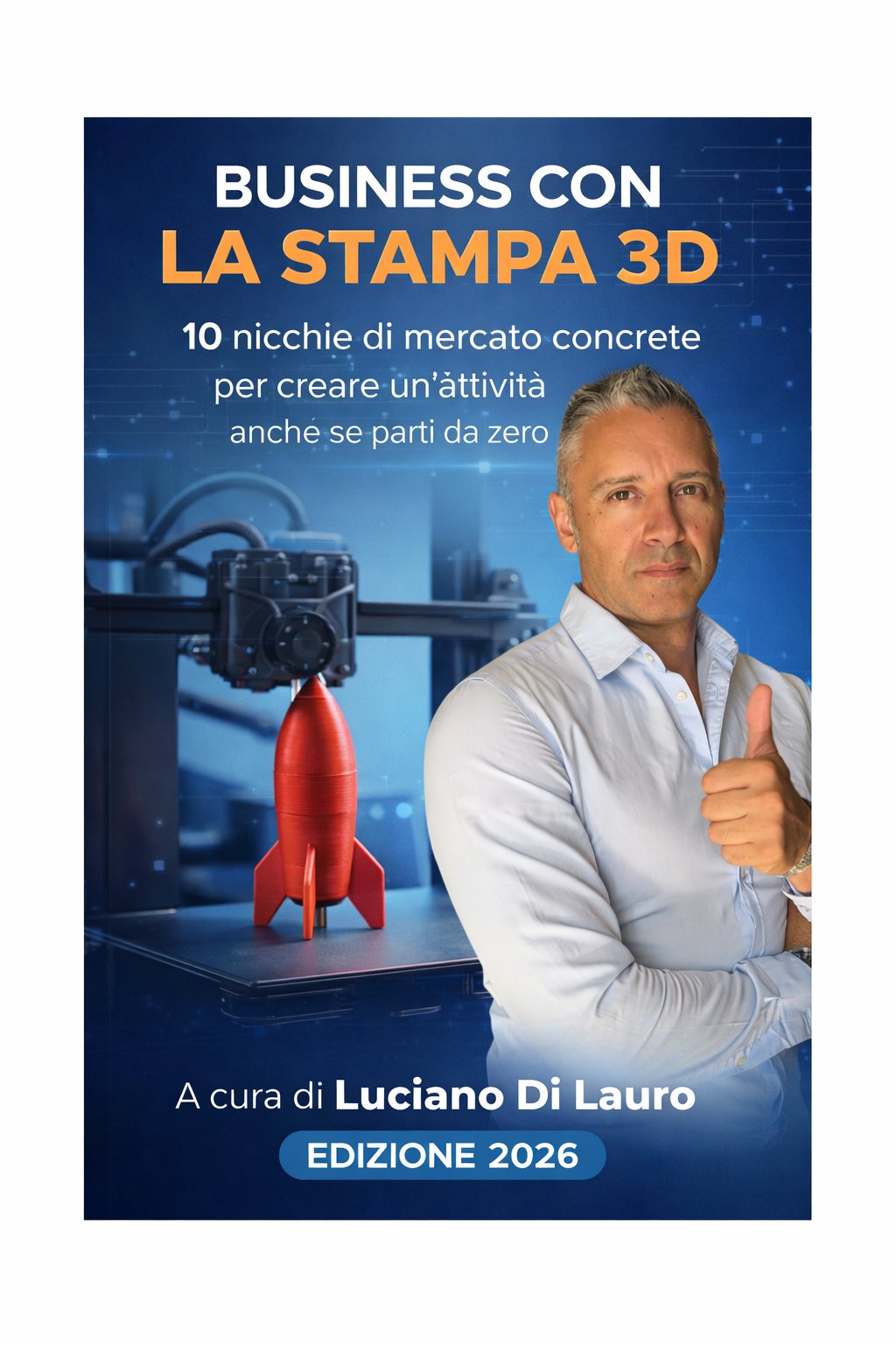 Business Stampa 3D 2026 Luciano Di Lauro